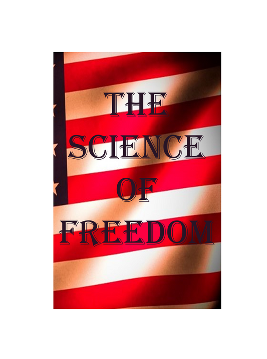 How to "Figure out Life" AND Save your country using "The Science of Freedom"
